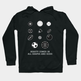 Beauty Comes in All Shapes and Sizes Hoodie